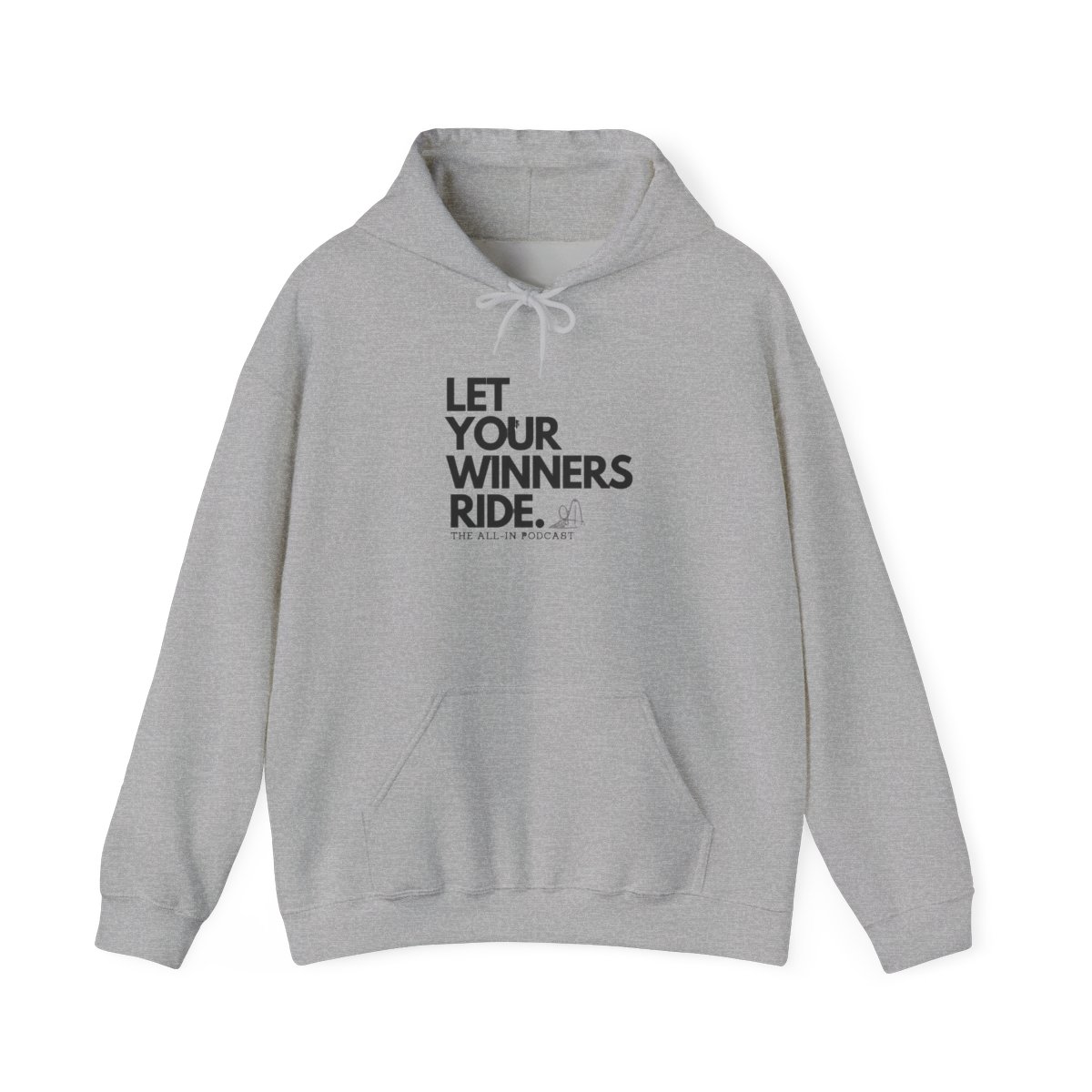 LET YOUR WINNERS RIDE HOODIE