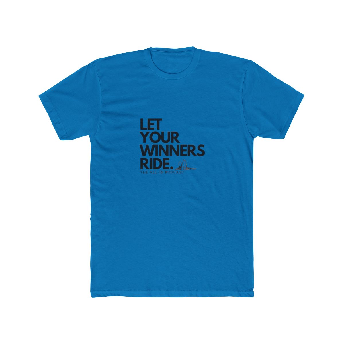 Let Your Winners Ride - alternate angle 2, merchandise