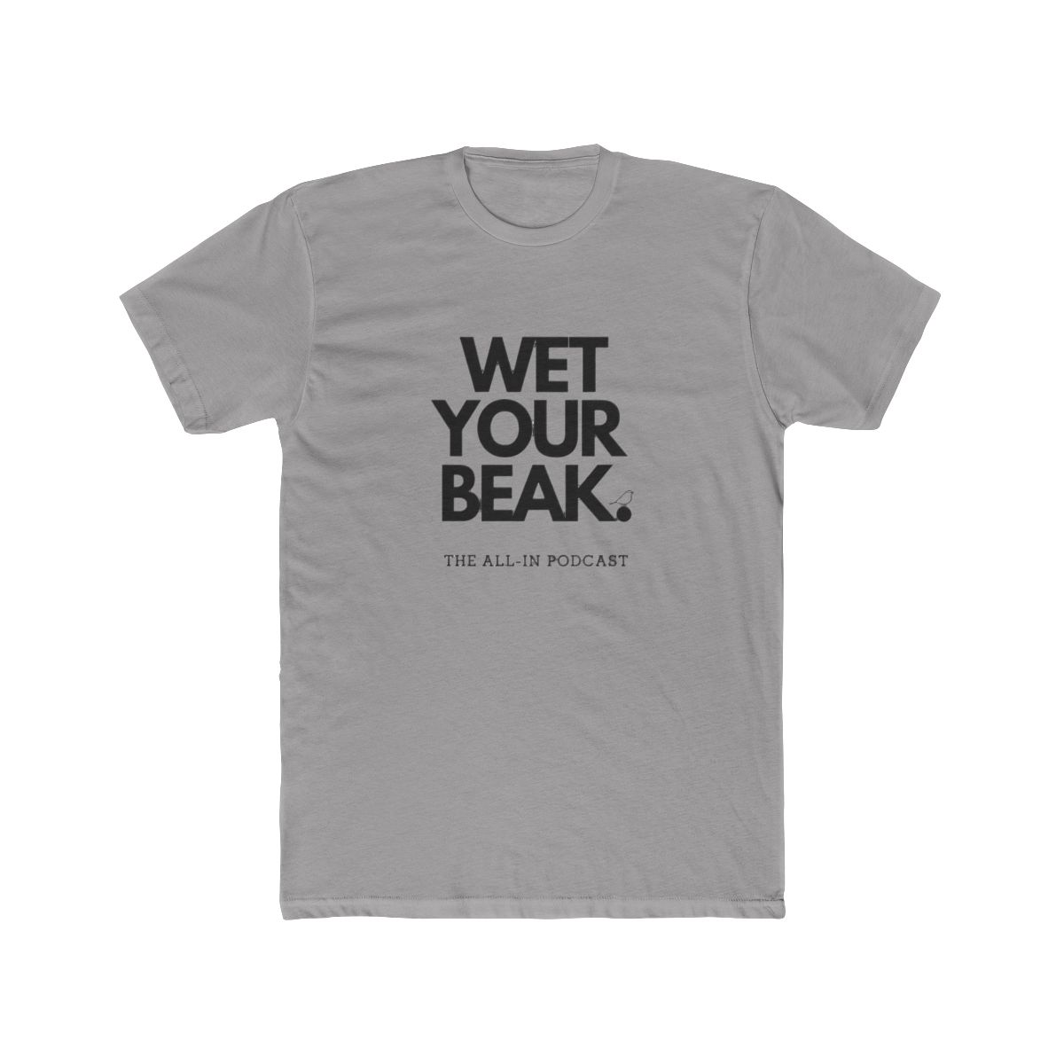 THE BEAK WETTER - Official T-Shirts merchandise